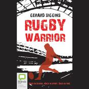 Rugby Warrior by  Gerard Siggins audiobook