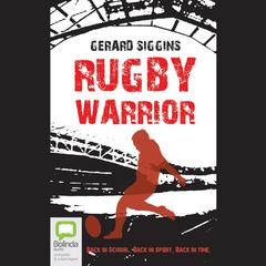Rugby Warrior by Gerard Siggins audiobook