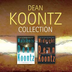 Dean Koontz - Collection: Watchers & Midnight by Dean Koontz audiobook