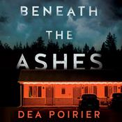 Beneath the Ashes by  Dea Poirier audiobook