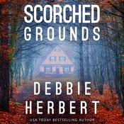 Scorched Grounds by  Debbie Herbert audiobook