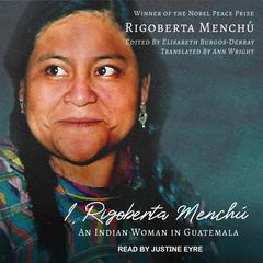 I, Rigoberta Menchú by Rigoberta Menchú audiobook