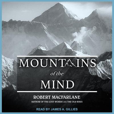 Mountains of the Mind by Robert Macfarlane audiobook