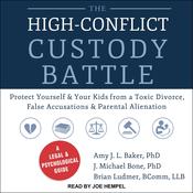 The High-Conflict Custody Battle by  Amy J.L. Baker PhD audiobook