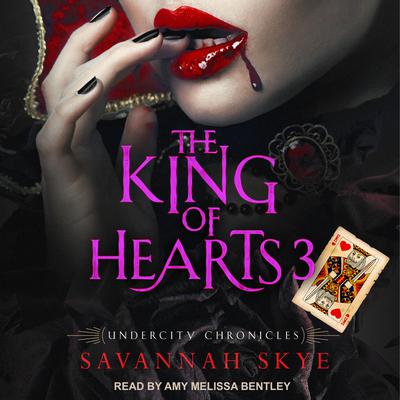 The King of Hearts 3 by Savannah Skye audiobook