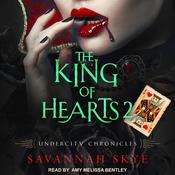 The King of Hearts 2 by  Savannah Skye audiobook