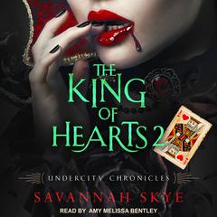 The King of Hearts 2 by Savannah Skye audiobook
