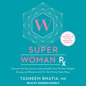 Super Woman Rx by  Tasneem Bhatia MD audiobook