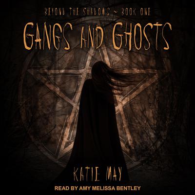 Gangs and Ghosts by Katie May audiobook