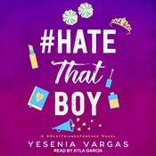 #HateThatBoy by  Yesenia Vargas audiobook