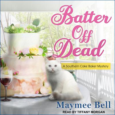 Batter Off Dead by Maymee Bell audiobook