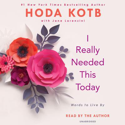 I Really Needed This Today by Hoda Kotb audiobook