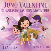 Juno Valentine and the Fantastic Fashion Adventure by  Eva Chen audiobook