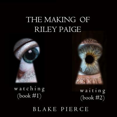 The Making of Riley Paige Bundle  by Blake Pierce audiobook