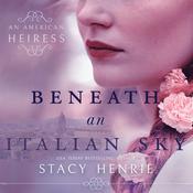 Beneath an Italian Sky by  Stacy Henrie audiobook
