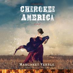 Cherokee America by Margaret Verble audiobook