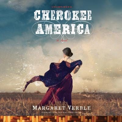 Cherokee America by Margaret Verble audiobook