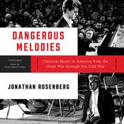 Dangerous Melodies by  Jonathan Rosenberg audiobook