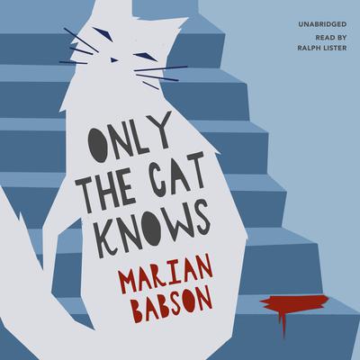 Only the Cat Knows by Marian Babson audiobook