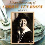 A Rare Recording of Corrie ten Boom Vol. 2 by  Corrie ten Boom audiobook
