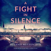 A Fight in Silence by  Melanie Metzenthin audiobook