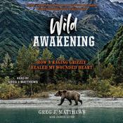 Wild Awakening by  Greg J. Matthews audiobook