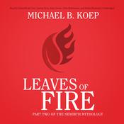 Leaves of Fire by  Michael B. Koep audiobook