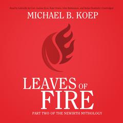 Leaves of Fire by Michael B. Koep audiobook