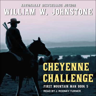 Cheyenne Challenge by William W. Johnstone audiobook