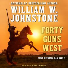 Forty Guns West by William W. Johnstone audiobook