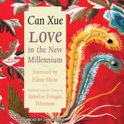Love in the New Millennium by  Can Xue audiobook