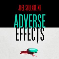 Adverse Effects by Joel Shulkin audiobook