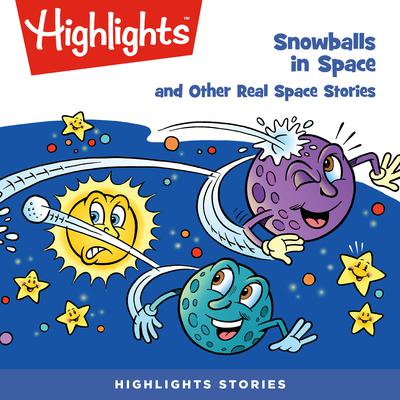 Snowballs in Space and Other Real Space Stories by Tony Helies audiobook