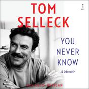You Never Know by  Tom Selleck audiobook