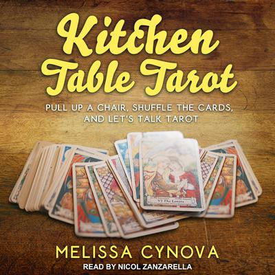 Kitchen Table Tarot by Melissa Cynova audiobook