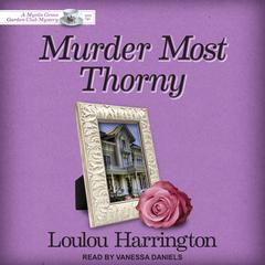 Murder Most Thorny by Loulou Harrington audiobook