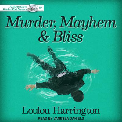 Murder, Mayhem and Bliss by Loulou Harrington audiobook