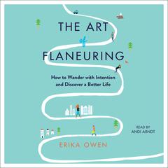 The Art of Flaneuring by Erika Owen audiobook