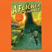 A Flicker of Courage by  Deb Caletti audiobook