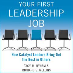 Your First Leadership Job by Tacy M. Byham audiobook