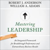 Mastering Leadership by  Robert J. Anderson audiobook