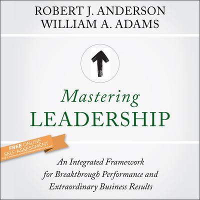 Mastering Leadership by Robert J. Anderson audiobook