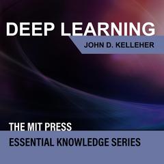 Deep Learning by John D. Kelleher audiobook