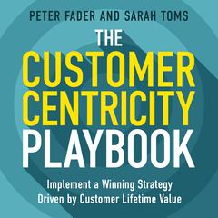 The Customer Centricity Playbook by Peter Fader audiobook