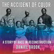 The Accident of Color by  Daniel Brook audiobook