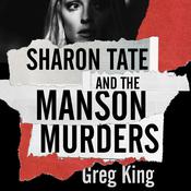 Sharon Tate and the Manson Murders by  Greg King audiobook