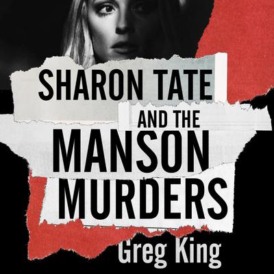 Sharon Tate and the Manson Murders by Greg King audiobook