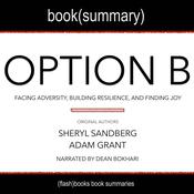 Summary of Option B: Facing Adversity, Building Resilience, and Finding Joy by  Sheryl Sandberg audiobook