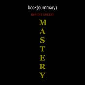Summary of Mastery by  Robert Greene audiobook