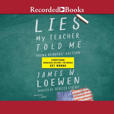 Lies My Teacher Told Me for Young Readers by James Loewen audiobook